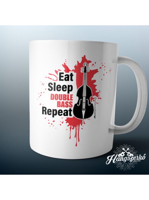 Eat Sleep Double Bass Repeat bögre