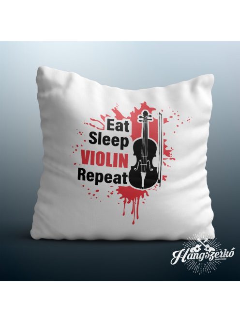 Eat Sleep Violin Repeat párna