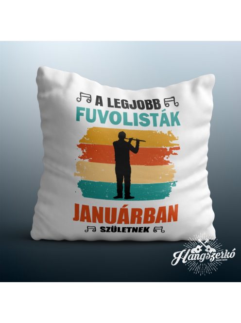 A legjobb fuvolisták születésnap párna