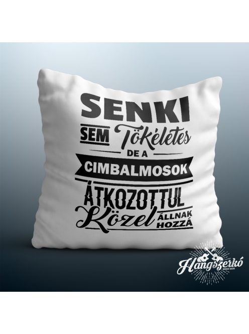 Senki sem tökéletes de a hárfások átkozottul közel állnak hozzá párna