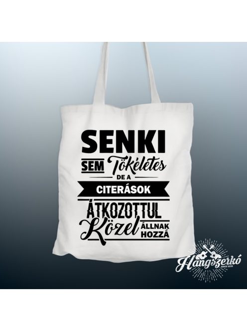 Senki sem tökéletes de a citerások átkozottul közel állnak hozzá vászontáska