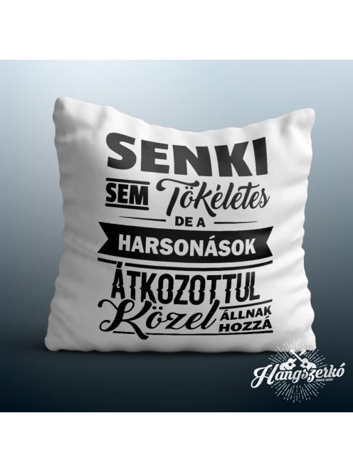 Senki sem tökéletes de a harsonások átkozottul közel állnak hozzá párna