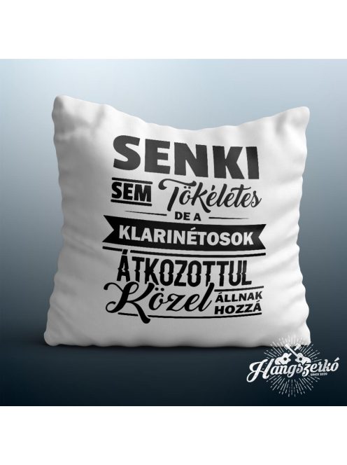 Senki sem tökéletes de a klarinétosok átkozottul közel állnak hozzá párna