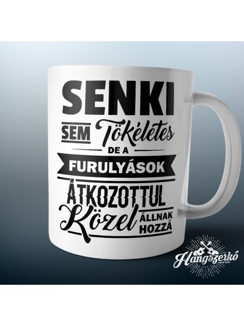 Senki sem tökéletes de a furulyások átkozottul közel állnak hozzá bögre