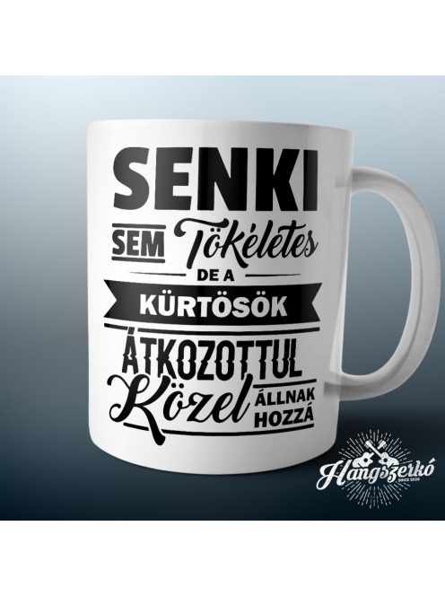 Senki sem tökéletes de a kürtösök átkozottul közel állnak hozzá bögre